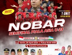 Semi Final Piala AFC U23 Indonesia VS Uzbekistan Polresta Pontianak Gelar Nobar Gratis Berhadiah Sepeda Motor